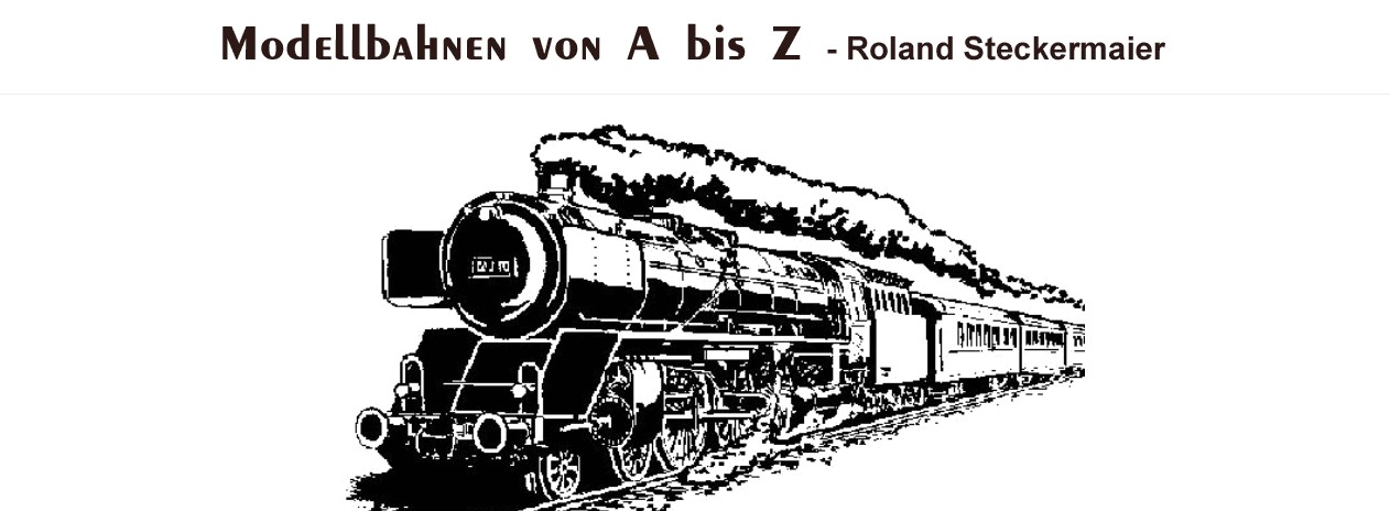 Modellbahnen von A bis Z – Roland Steckermaier – Eggenfelden 84307